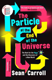 Particle At The End Of The Universe By Carroll, Sean