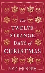 Twelve Strange Days Of Christmas By Moore, Syd