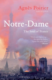 Notre Dame The Soul Of France By Poirier, Agnes