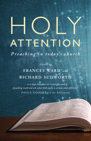 Holy Attention: Preaching In Today's Chu