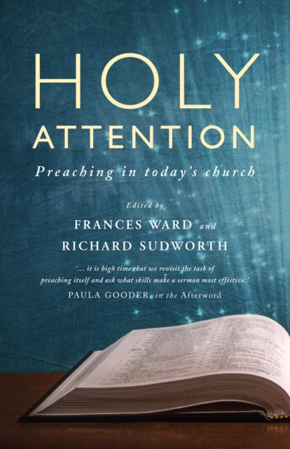 Holy Attention: Preaching In Today's Chu