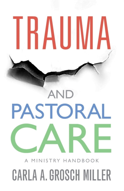 Trauma And Pastoral Care: A Practical Ha