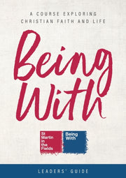 Being With Leaders' Guide: A Course Expl