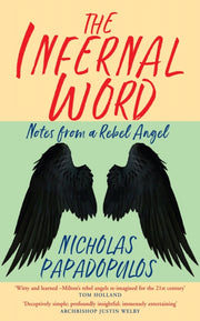 The Infernal Word: Notes From A Rebel An