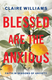 Blessed Are The Anxious