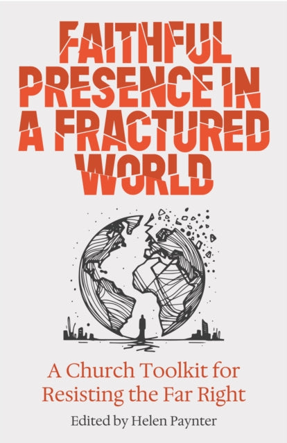 Faithful Presence In A Fractured World By Helen Paynter
