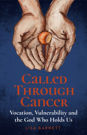Called Through Cancer By Barnett, Lisa