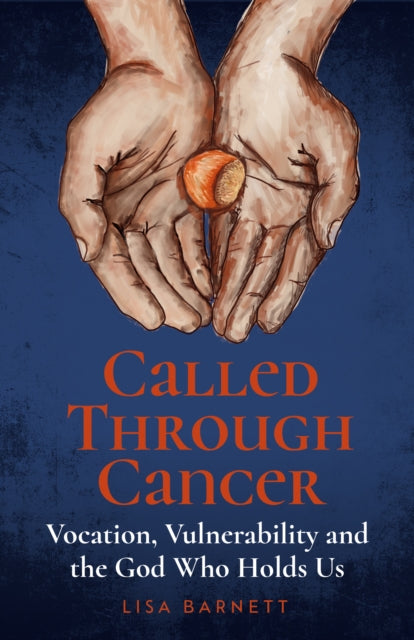 Called Through Cancer By Barnett, Lisa