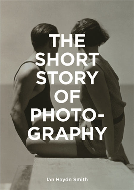 Short Story Of Photography By Smith, Ian Haydn