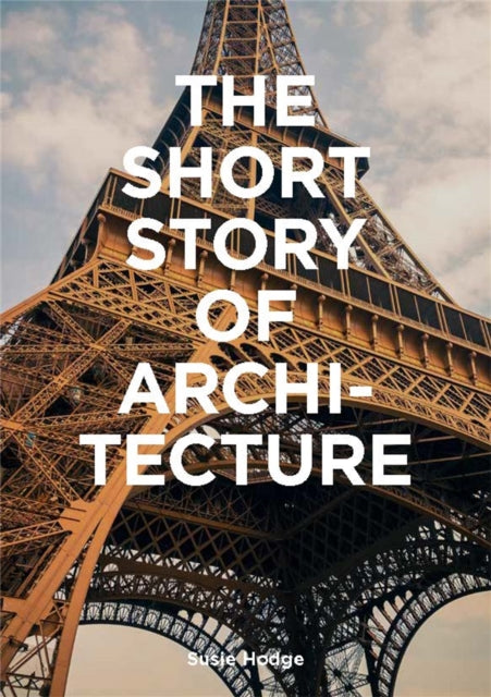 Short Story Of Architecture By Hodge, Susie