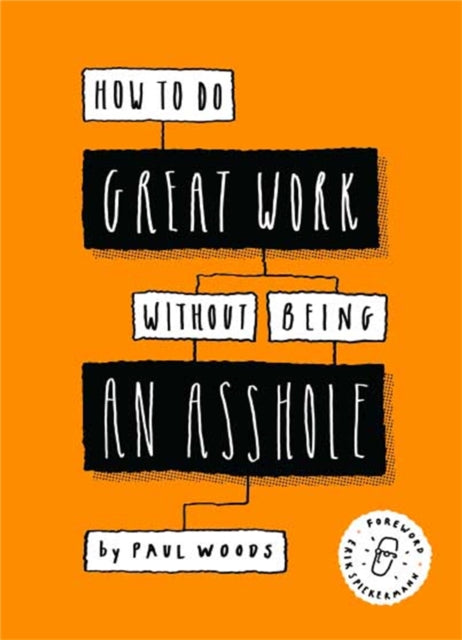 How To Do Great Work W/out Being/asshole