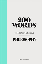 200 Words To Help You Talk About Philoso