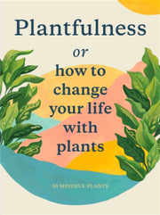 Plantfulness By Helmer,grace