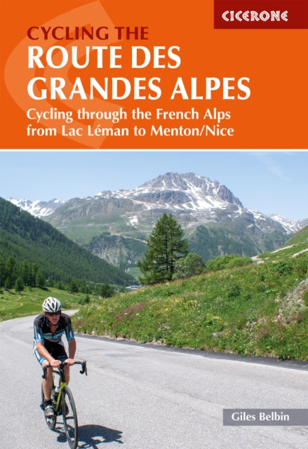 Cycling The Route Des Grandes Alpes By Belbin, Giles