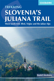 Trekking Slovenias Juliana Trail By Abraham, Rudolf