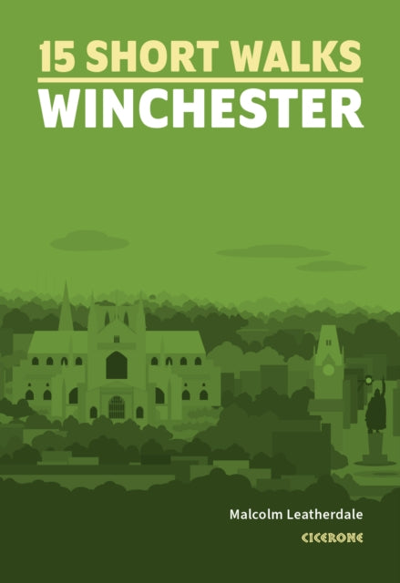 15 Short Walks In Winchester