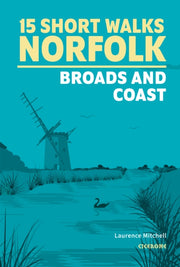 15 Short Walks In Norfolk - Broads And