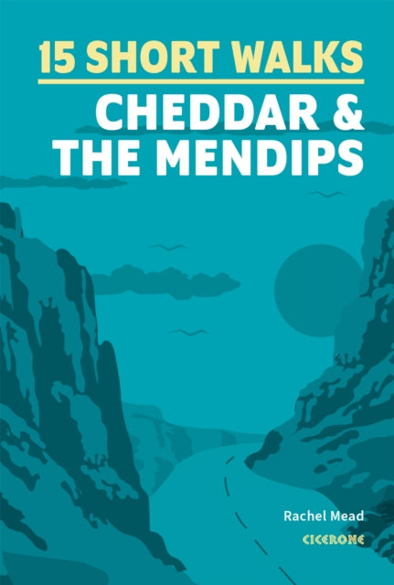15 Short Walks Cheddar & The Mendips