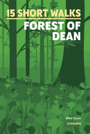 15 Short Walks In The Forest Of Dean