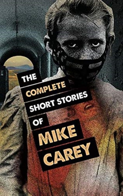 Complete Short Stories Of Mike Carey