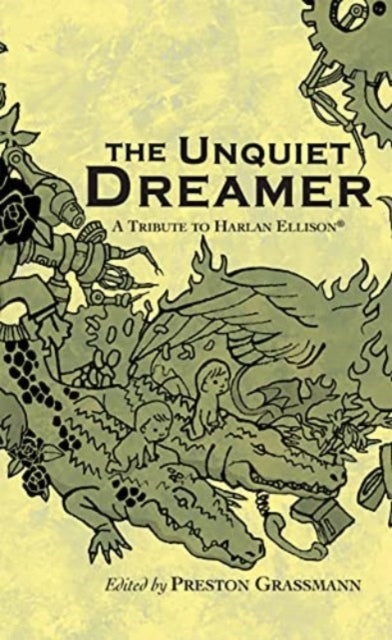 Unquiet Dreamer A Tribute To Harlan Elli By Grassmann, Preston