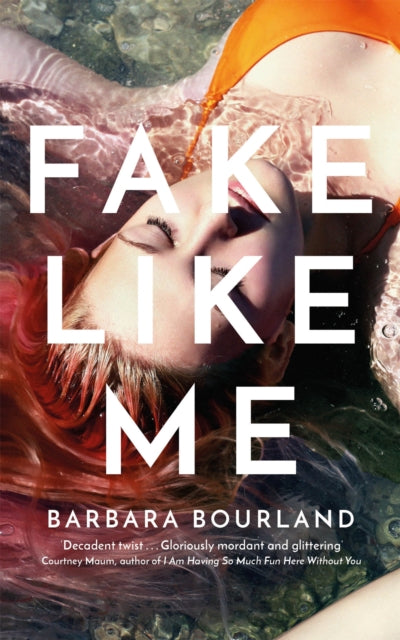 Fake Like Me By Bourland, Barbara