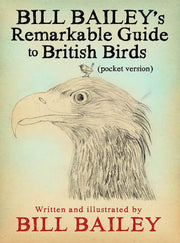Bill Baileys Remarkable Gde/british Bird
