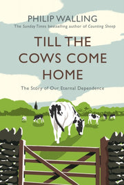 Till The Cows Come Home By Walling, Philip