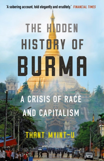 Hidden History Of Burma By Myint-u, Thant