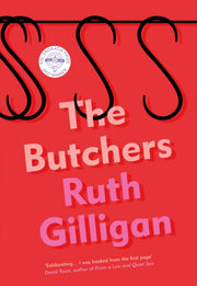 Butchers, The By Gilligan, Ruth