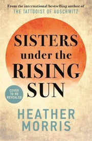 Sisters Under The Rising Sun By Morris, Heather