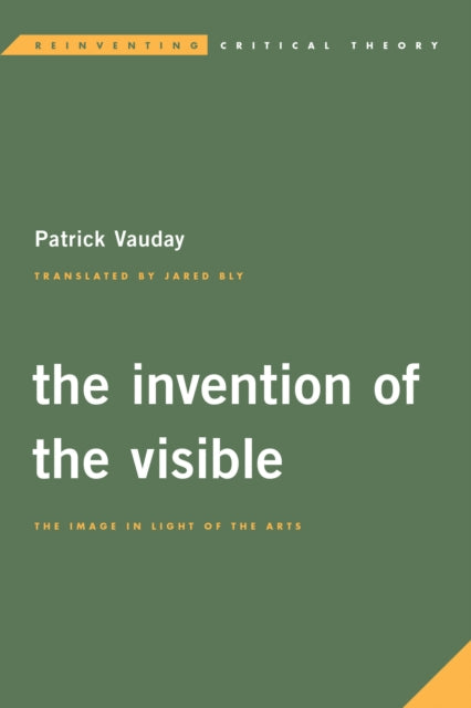 Invention Of The Visible The Ipb By Patrick Vauday