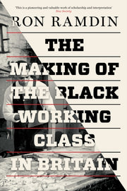 Making Of The Black Working Class/britai