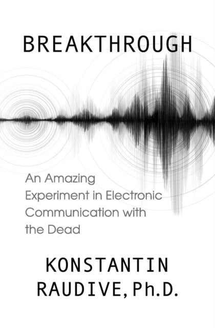 Breakthrough: An Amazing Experiment In E By Raudive, Konstantin