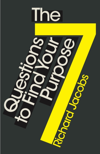 7 Questions To Find Your Purpose