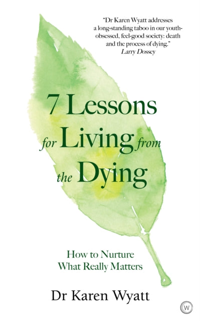 7 Lessons On Living From The Dying