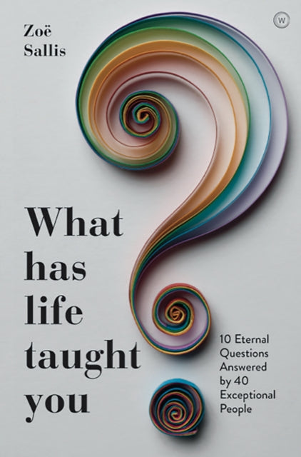 What Has Life Taught You