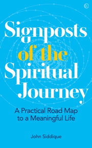 Signposts Of The Spiritual Journey By Siddique, John