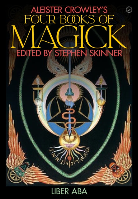 Aleister Crowleys Four Books Of Magick By Skinner, Stephen
