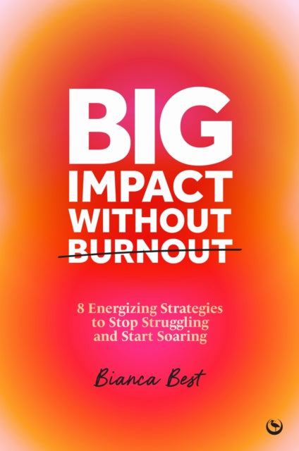 Big Impact Without Burnout