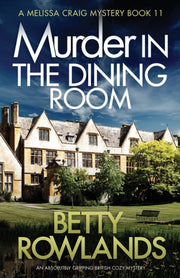 Murder In The Dining Room: An Absolutely By Rowlands, Betty