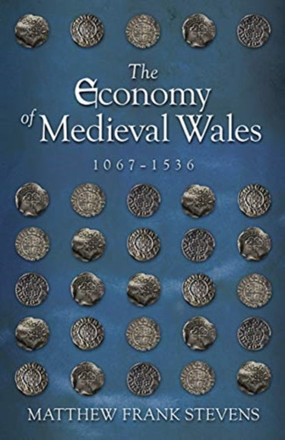 Economy Of Medieval Wales 1067-1536