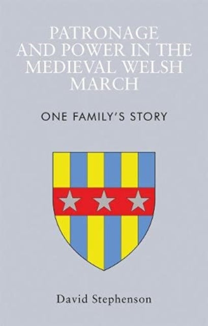 Patronage & Power/medieval Welsh March
