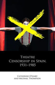 Theatre Censorship In Spain 19311985