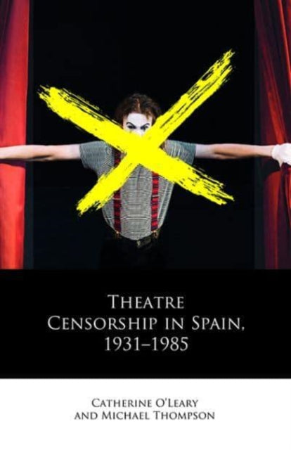 Theatre Censorship In Spain 19311985