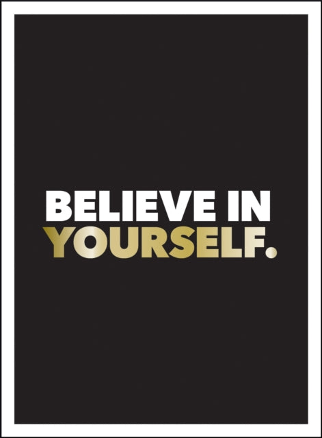 Believe In Yourself
