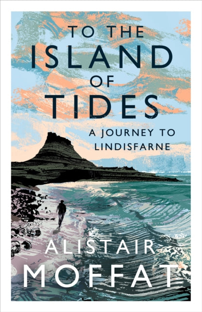 To The Island Of Tides By Moffat, Alistair