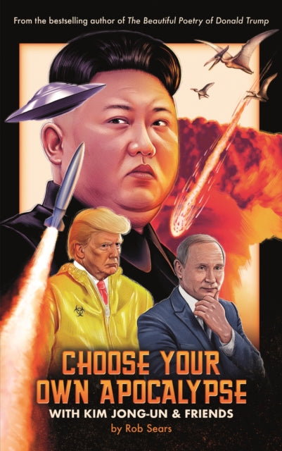 Choose Your Own Apocalypse W/kim Jong Un By Sears, Rob