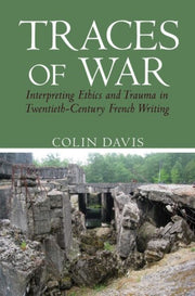 Traces Of War Interpreting Ethics & Trau