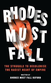 Rhodes Must Fall : The Struggle To Tear